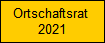 Ortschaftsrat 
2021